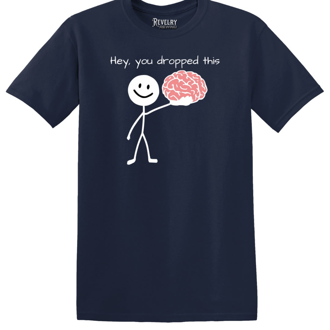 Flat lay of Hey You Dropped This design on navy t-shirt