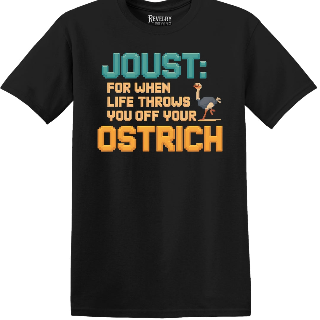 Flat lay of Joust: Life Threw Me Off My Ostrich design on black t-shirt