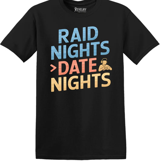Flat lay of Raid Nights > Date Nights design on black t-shirt