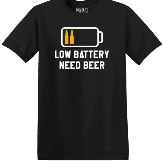 Low Battery, Need Beer T-Shirt