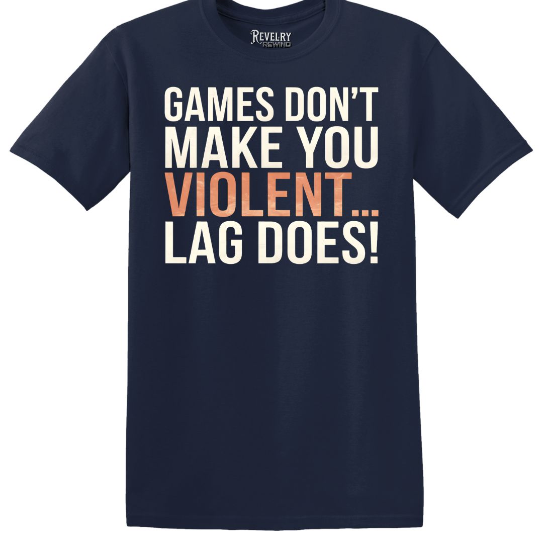 Navy flatlay of "Games Don’t Make You Violent... Lag Does" funny gamer tee