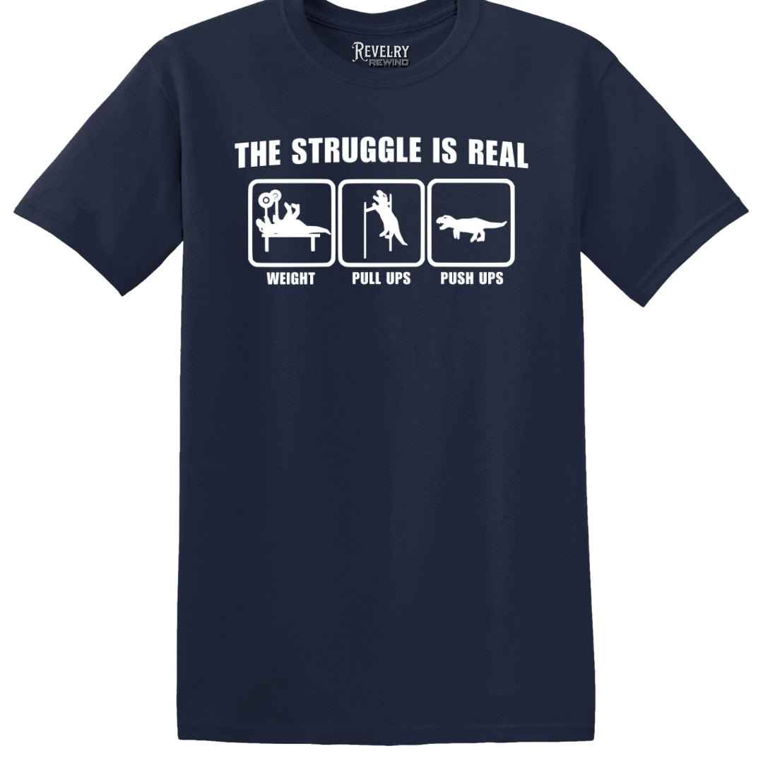 Flat lay of The Struggle Is Real design on navy t-shirt